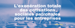 Lire la suite à propos de l’article L’exonération des cotisations sociales patronales pour les entreprises – Juin 2020