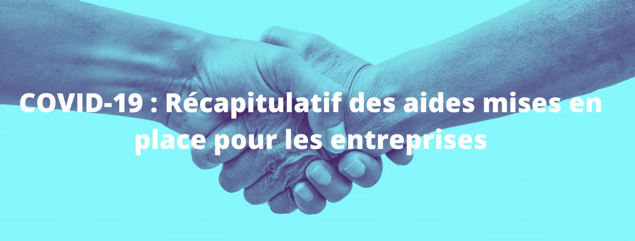 Lire la suite à propos de l’article COVID-19 – Récapitulatif des aides mises en place pour les entreprises