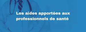 Lire la suite à propos de l’article Quelles aides pour les professionnels de santé ?